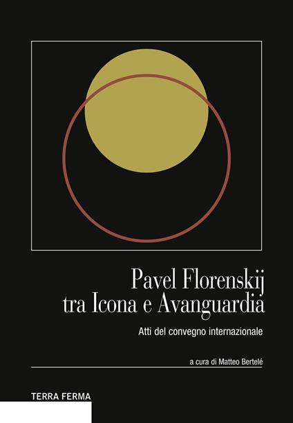 Pavel Florenskij tra icona e avanguardia. Atti del Convegno internazionale. Ediz. multilingue - copertina