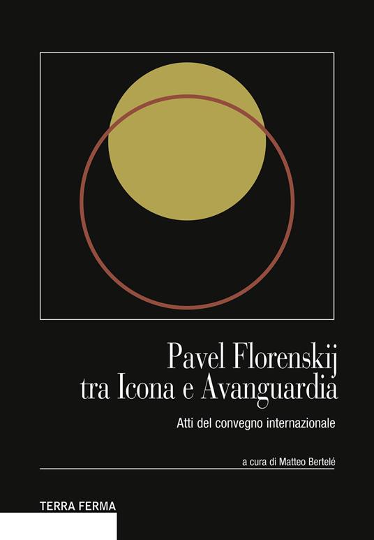 Pavel Florenskij tra icona e avanguardia. Atti del Convegno internazionale. Ediz. multilingue - copertina