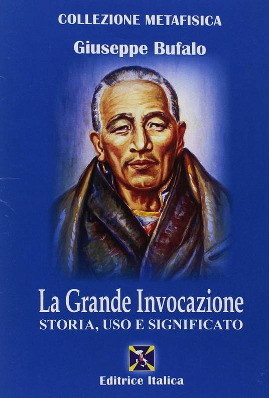 La grande invocazione. Storia, uso e significato - Giuseppe Bufalo - copertina