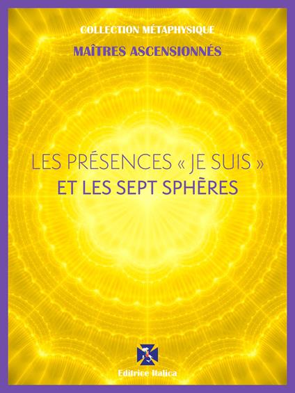 Les Présences " Je Suis " et les Sept Sphères