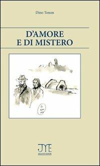 D'amore e di mistero - Dino Tonon - copertina