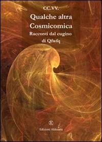 Qualche altra cosmicomica. Racconti dal cugino di Qfwfq. Omaggio a Italo Calvino - copertina
