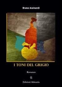 I toni del grigio - Bruna Mainardi - ebook