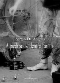 A piedi scalzi dentro l'anima - Sergio De Angelis - copertina