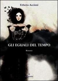 Gli eguali nel tempo - Erberto Accinni - ebook