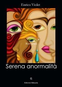 Serena anormalità - Enrico Violet - ebook