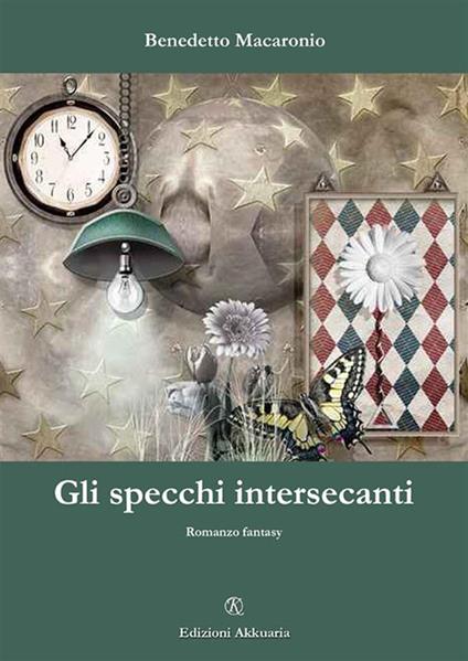 Gli specchi intersecanti - Benedetto Macaronio - ebook