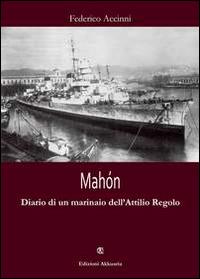 Mahón. Diario di un marinaio dell'Attilio Regolo - Federico Accinni - copertina
