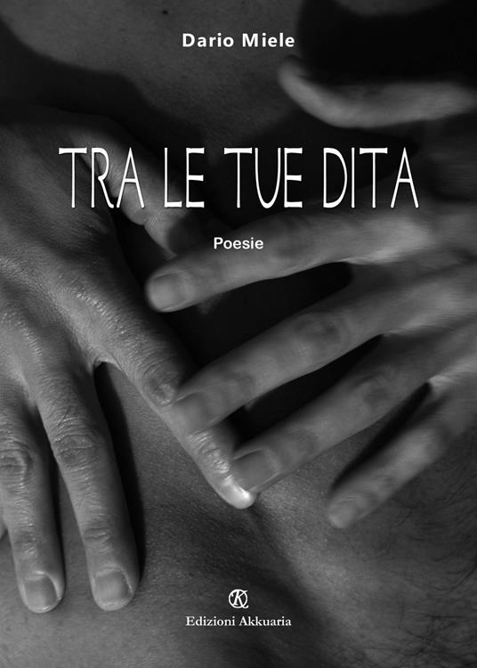Tra le tue dita - Dario Miele - copertina