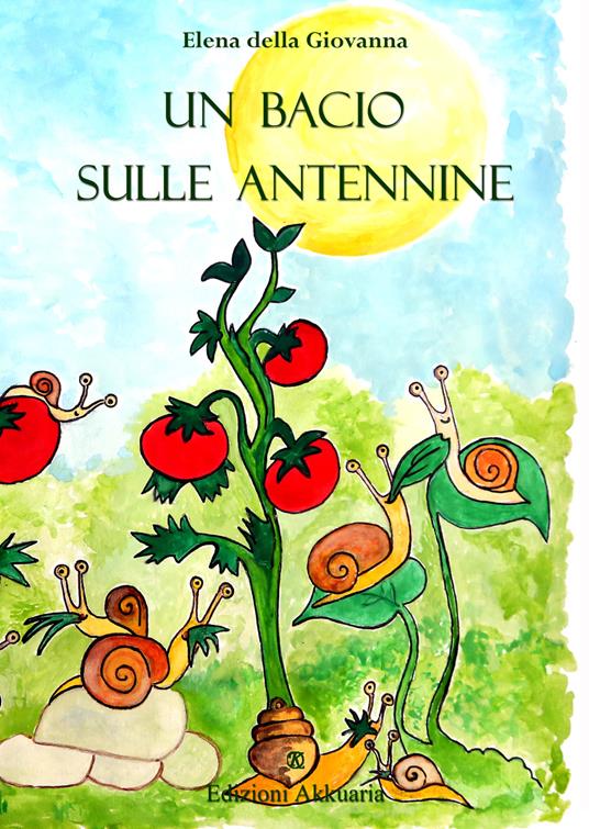 Un bacio sulle antennine - Elena Della Giovanna - copertina