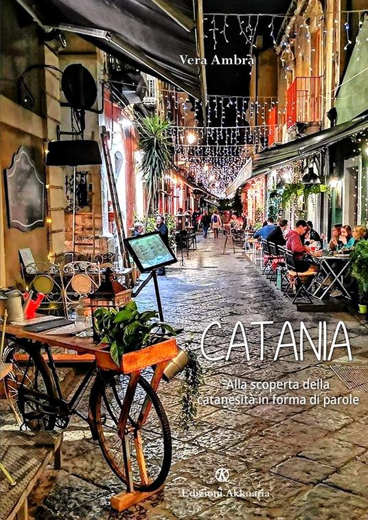 Catania. Alla scoperta della catanesità in forma di parole - Vera Ambra - copertina