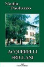 Libro Acquerelli friulani Nadia Pauluzzo