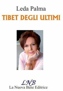Libro Tibet degli ultimi. Ediz. italiana e inglese Leda Palma