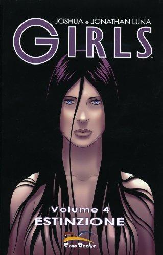 Girls. Vol. 4: Estinzione. - Jonathan Luna,Joshua Luna - copertina