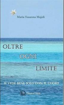 Libro Oltre ogni limite si vede bene solo con il cuore M. Susanna Majoli