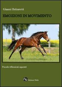 Emozioni in movimento. Piccole riflessioni equestri - Gianni Balzaretti - copertina