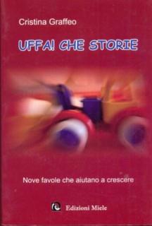 Uffa! Che storie. Nove favole che aiutano a crescere