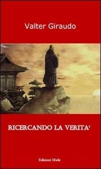 Ricercando la verità - Valter Giraudo - copertina