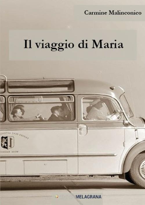 Il viaggio di Maria - Carmine Malinconico - copertina