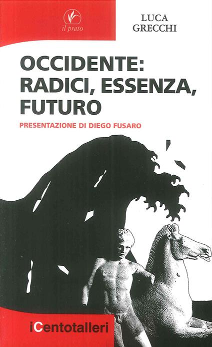 Occidente. Radici, essenza, futuro - Luca Grecchi - copertina
