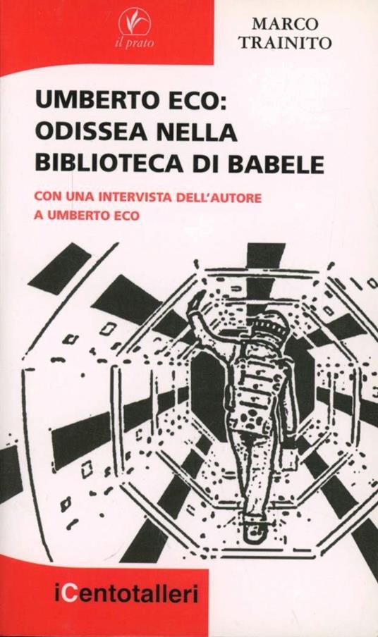 Umberto Eco. Odissea nella biblioteca di Babele. Con una intervista dell'autore a Umberto Eco - Marco Trainito - copertina