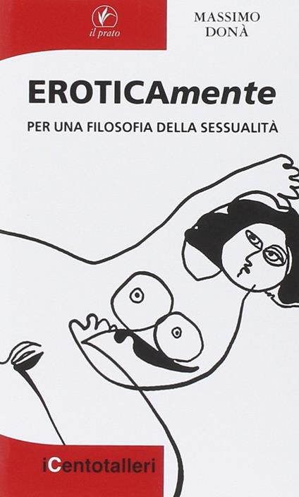 Eroticamente. Per una filosofia della sessualità - Massimo Dona - copertina