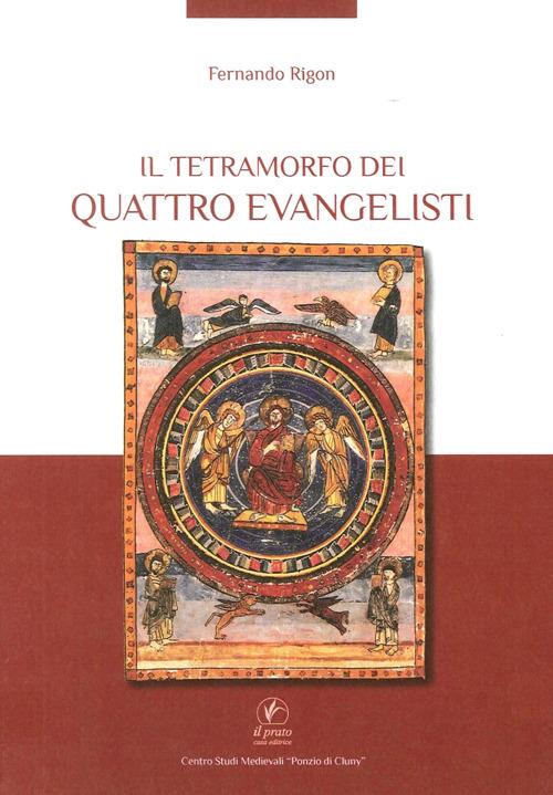 Il tetramorfo dei quattro evangelisti. Ediz. illustrata - Fernando Rigon - copertina