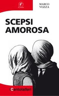 Scepsi amorosa - Marco Vozza - copertina