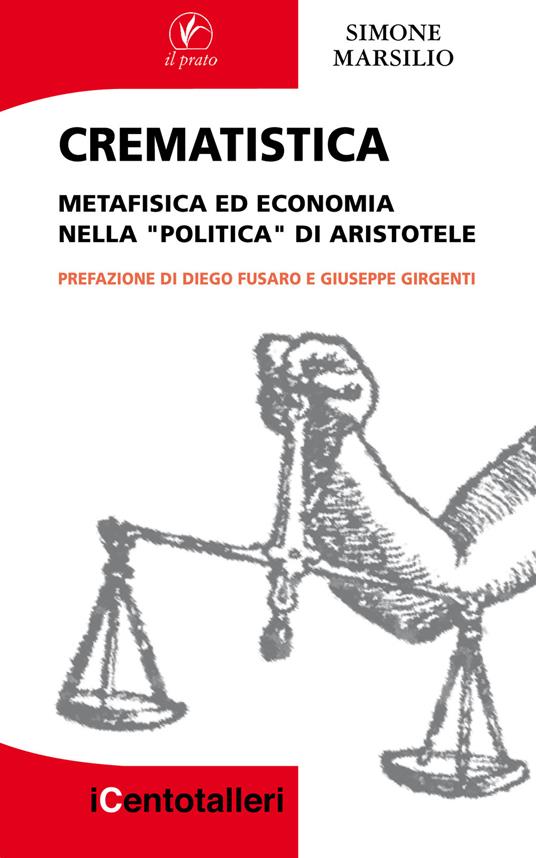 Crematistica. Metafisica ed economia nella «Politica» di Aristotele - Simone Marsilio - copertina