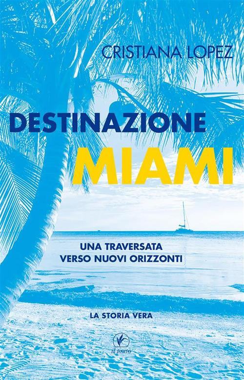 Destinazione Miami - Cristiana Lopez - ebook