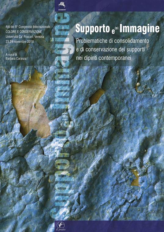 Supporto e(') immagine. Problematiche di consolidamento e di conservazione dei supporti nei dipinti contemporanei. Atti del 8° Congresso internazionale Colore e conservazione (23-24 Novembre, 2018) - copertina