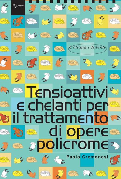 Tensioattivi e chelanti per il trattamento di opere policrome - Paolo Cremonesi - copertina