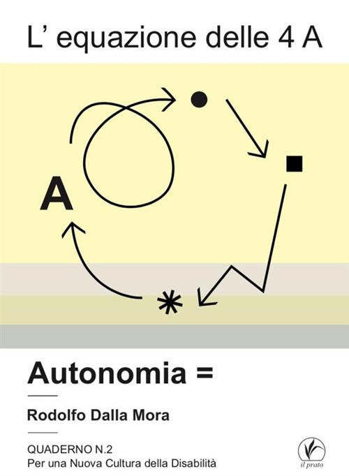 L'equazione delle 4 A. Autonomia - Rodolfo Dalla Mora - copertina