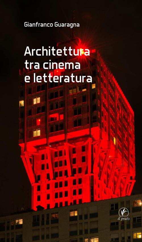 Architettura tra cinema e letteratura - Gianfranco Guaragna - copertina