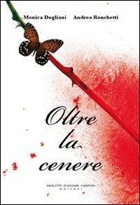 Oltre la cenere - Monica Dogliani,Andrea Ronchetti - copertina