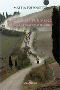 Facce di polvere. L'Italia attraverso il giro - Mattia Toffoletto - copertina