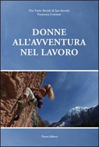 Donne all'avventura nel lavoro - P. Paolo Becich di San Servolo,Francesca Lorenzet - copertina
