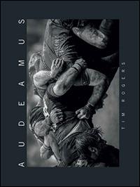 Audeamus. Ediz. illustrata - Tim Rogers - copertina