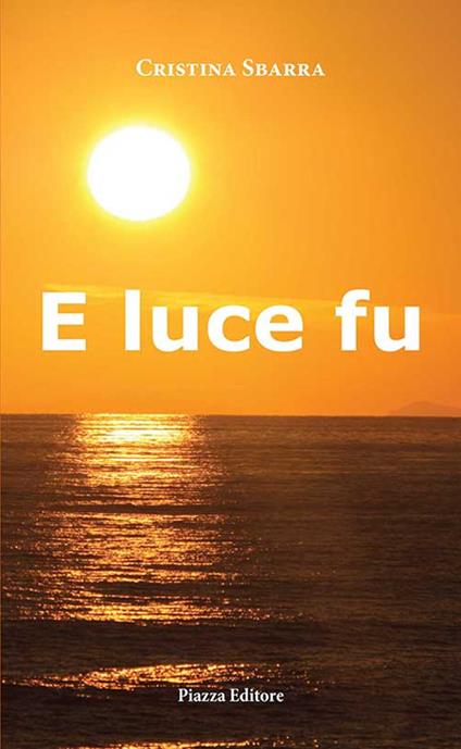 E luce fu - Cristina Sbarra - copertina