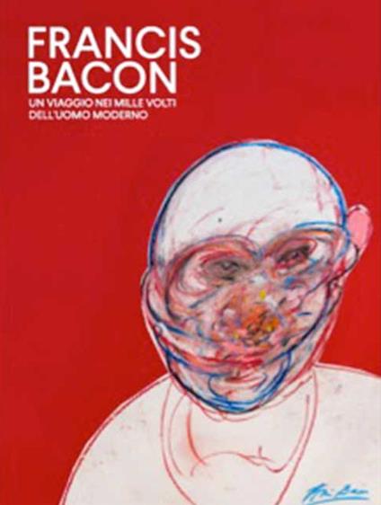 Francis Bacon. Un viaggio nei mille volti dell'uomo moderno. Ediz. illustrata - copertina