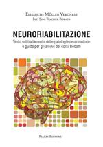 Neuroriabilitazione. Testo sul trattamento delle patologie neuromotorie e guida per gli allievi dei corsi Bobath. Con DVD-ROM