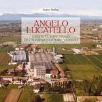 Angelo Lucatello. Umanità e ingegno di un imprenditore veneto