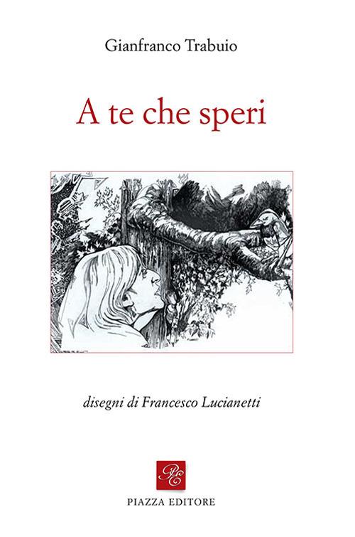 A te che speri - Gianfranco Trabuio - copertina