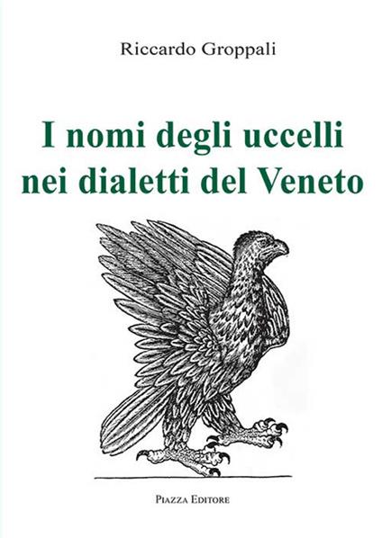 I nomi degli uccelli nei dialetti del Veneto - Riccardo Groppali - copertina