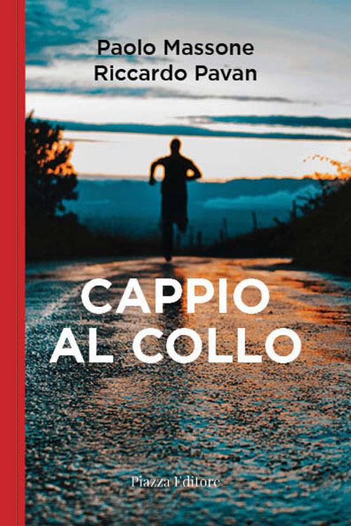 Cappio al collo - Paolo Massone,Riccardo Pavan - copertina