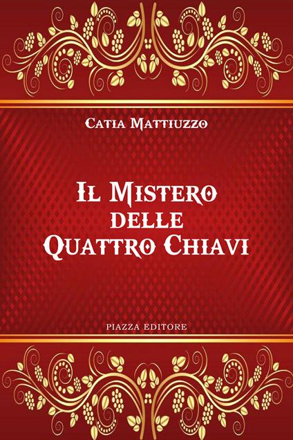Il mistero delle quattro chiavi - Catia Mattiuzzo - copertina
