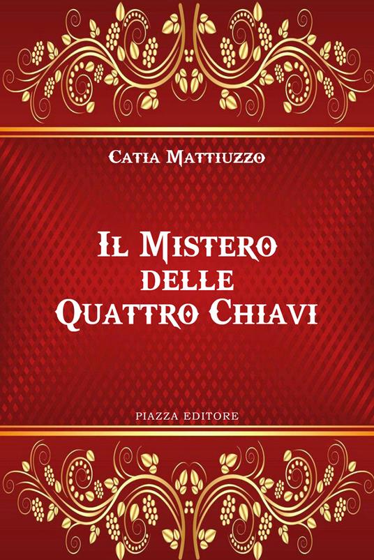Il mistero delle quattro chiavi - Catia Mattiuzzo - copertina