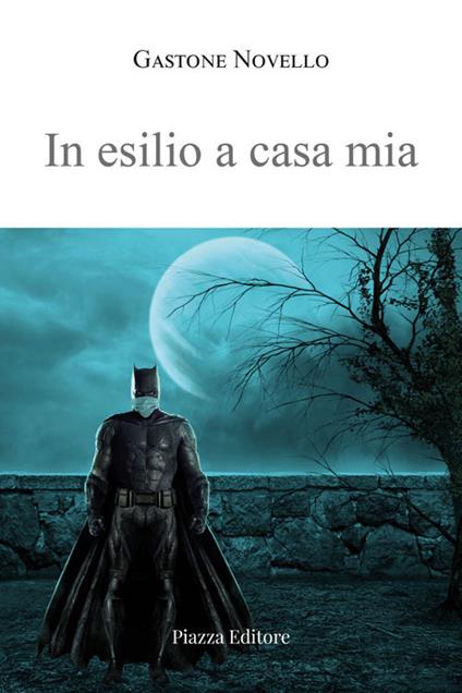 In esilio a casa mia - Gastone Novello - copertina