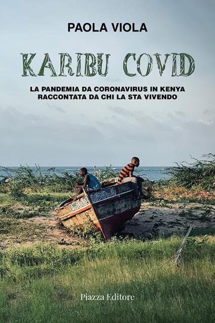 Karibu covid. La pandemia da coronavirus in Kenya raccontata da chi la sta vivendo - Paola Viola - copertina