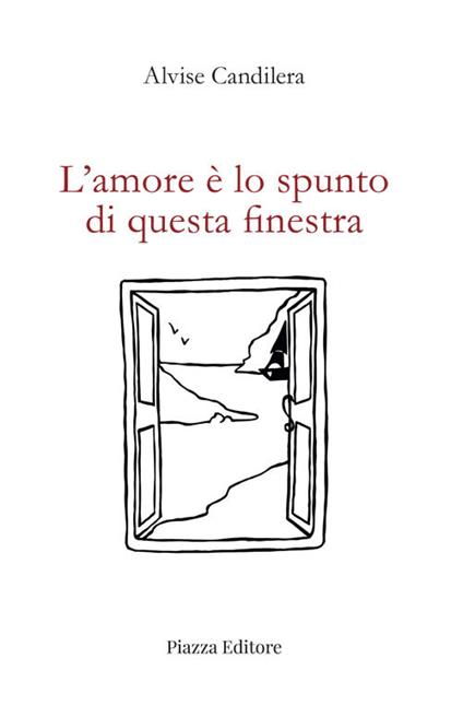 L'amore è lo spunto di questa finestra - Alvise Candilera - copertina